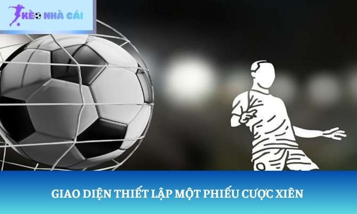 Cược xiên bóng đá Cược xiên bóng đá