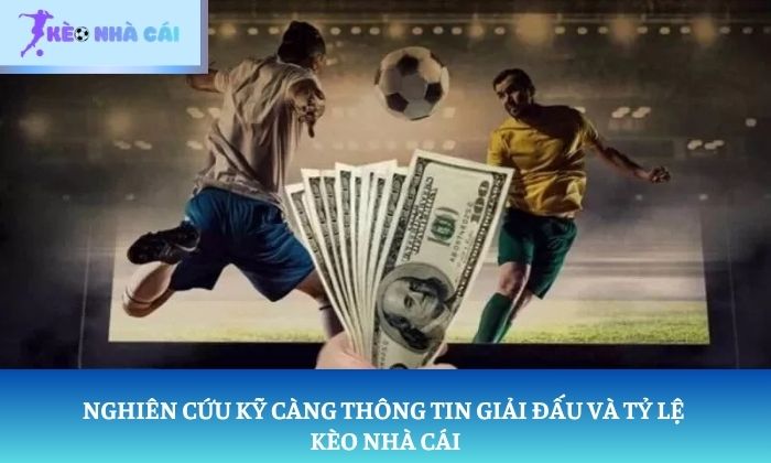 Trang chủ 16 Nghiên cứu kỹ càng thông tin giải đấu và tỷ lệ kèo nhà cái